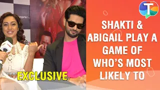 Shakti Arora & Abigail Pande play a FUN game of who is Most Likely To | Exclusive