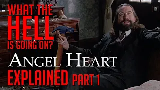 "Angel Heart" Explained. The Devil Is In The Detail.