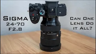 SIGMA 24-70 F2.8 | The Do It All Lens for Your Sony A7 IV & A7s III