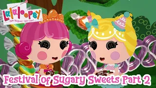 Lalaloopsy: Festival of Sugary Sweets Movie 🍬 | Part 2 🎥