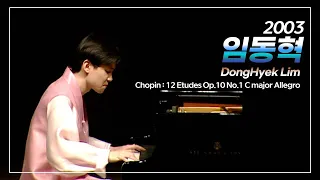 DongHyek Lim - Chopin : 12 Etudes Op.10 No.1 C major Allegro [ 임동혁 피아노독주회 2003 ]