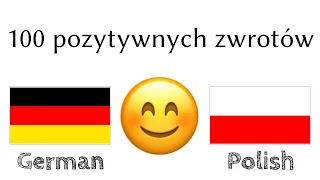 100 pozytywnych zwrotów +  komplementów - Niemiecki + Polski - (Native Speaker)