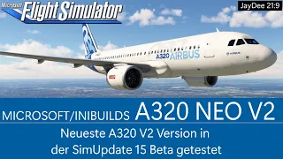 A320 NEO V2 (iniBuilds) - Zweiter Testflug in der SU15 Beta  ★ MSFS 2020