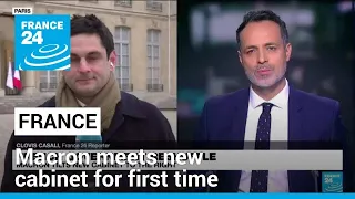 French President Emmanuel Macron meets new cabinet for first time • FRANCE 24 English