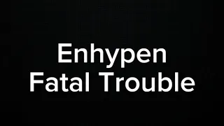 ENHYPEN - FATAL TROUBLE (KARAOKE VERSION)