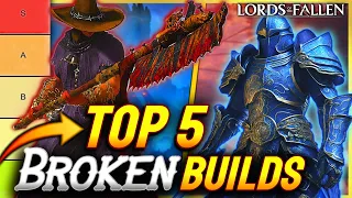 Lords of The Fallen - TOP 5 BEST BUILDS! (Get OP EARLY)