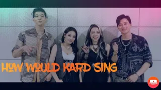 How Would KARD sing "BEAUTIFUL LIFE" by Now United (Color Coded Lyrics Eng) | Fanmade ©First Kpopbr