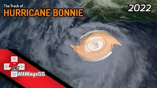 (2022) The Track of Major Hurricane Bonnie (V.2) | Animated By AllWaysGG