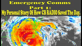 Emergency Comms Part 1: My Personal Story Of How CB Radio Saved The Day.