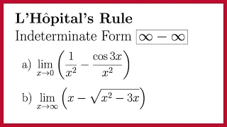 L’Hopital’s Rule: Infinity Minus Infinity Indeterminate Form