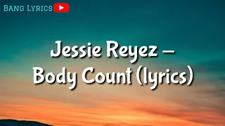 Jessie Reyez - Body Count (Lyrics/lyrics video)