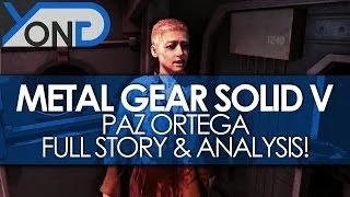 Metal Gear Solid V - Paz Ortega Full Story and Analysis!