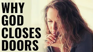 WHY GOD CLOSES DOORS | You Weren’t Rejected, God Was Protecting You - Inspirational & Motivational