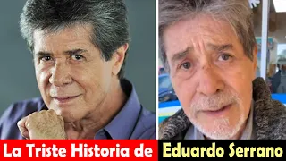 La vida y el triste final de Eduardo Serrano