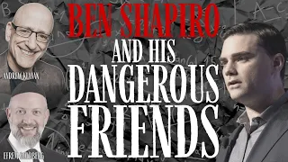 BEN SHAPIRO AND HIS DANGEROUS FRIENDS