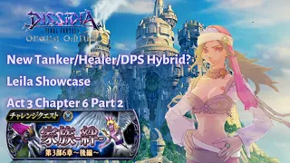 Leila is Gorgeous! | Leila Showcase | Tanker/Healer/DPS? | Act 3 Ch6 Pt2 Lufenia+ [DFFOO JP - Vol#4]