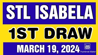 STL ISABELA RESULT TODAY 1ST DRAW MARCH 19, 2024  1PM