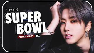 STRAY KIDS - 'SUPER BOWL' (POLSKIE NAPISY) [TŁUMACZENIE PL]