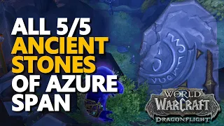 All [Ancient Stones of the Azure Span] WoW