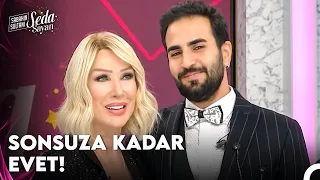 Sonsuza Kadar Evet!😍👏 - Sabahın Sultanı Seda Sayan