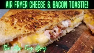 GOOEY Air Fryer cheese & bacon toastie is THIS easy