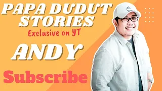 ANDY (PAPA DUDUT STORIES)