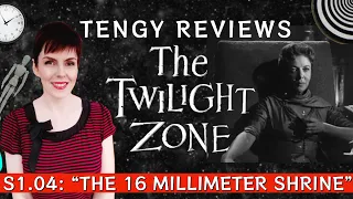 Reviewing THE TWILIGHT ZONE - S1.04 "The 16 Millimeter Shrine" (*includes spoilers*)