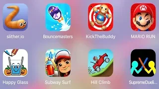 Bouncemasters,Mario Run,Kick The Buddy,Subway Surf,Slither io,Hill Climb,Happy Glass,Supreme Duelist