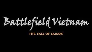 Battlefield Vietnam Episode 12: The Fall of Saigon