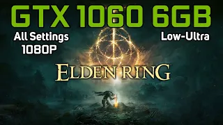 ELDEN RING | GTX 1060 6GB | LOW TO ULTRA SETTINGS | 1080p