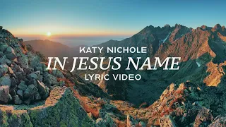 In Jesus Name (God of Possible) - Katy Nichole (Lyric Video)