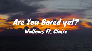 Wallows ft. Claire - Are you bored yet (Lyrics)