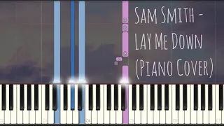 Sam Smith - Lay Me Down | Piano Pop Song Tutorial