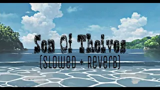 Sea of Thieves - snackrunner (Slowed + Reverb)