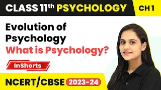Evolution of Psychology - What is Psychology? | Class 11 Psychology Inshort #2024