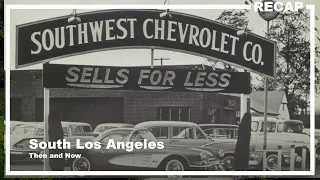 South Los Angeles 1950 vs. Present Day | Los Angeles History | South LA 1950s