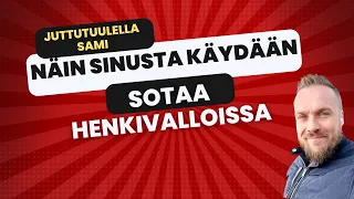 Juttutuulella Sami: Kuinka sinusta käydään sotaa henkivalloissa?