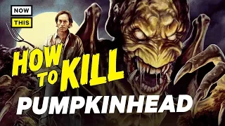 How to Kill Pumpkinhead | NowThis Nerd