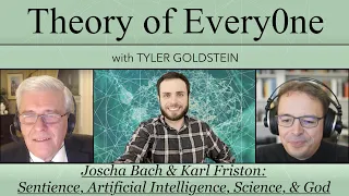 Joscha Bach & Karl Friston: Sentience, Artificial Intelligence, Science, & God - Theory of Every0ne