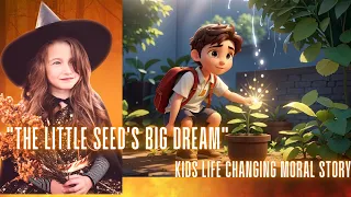 The Little Seed's Big Dream /Kids Life Changing Story/Kids Moral Story/ #kids #kidsvideo #tubekiddo