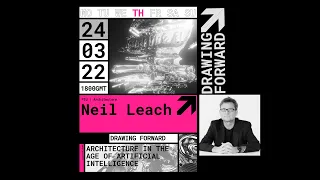 Architecture in the Age of Artificial Intelligence | Prof Neil Leach
