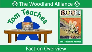 Tom Teaches Root (Woodland Alliance Faction Overview)