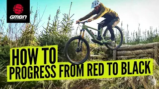 How To Progress From Red To Black Mountain Bike Trails | What MTB Skills Do You Need?