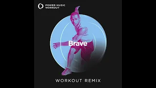 Brave (Workout Remix) by Power Music Workout