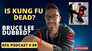 Is Kung Fu Dead? Chen Kuan Tai, Seagal, Bruce Lee DUBBED! | The Kung Fu Genius Podcast #89