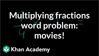 Multiplying fractions word problem: movie marathon | Fractions | Pre-Algebra | Khan Academy