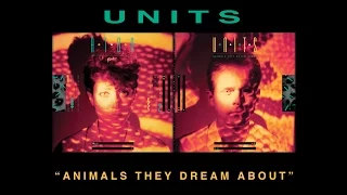 UNITS - "Animals They Dream About" 1981