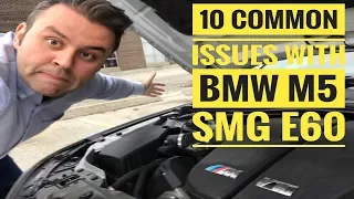 WATCH THIS BEFORE BUYING BMW M5 E60 SMG - 10 COMMON ISSUES AND PROBLEMS