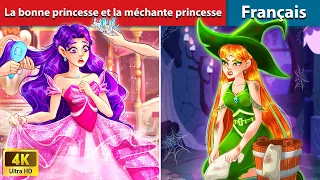 La bonne princesse et la méchante princesse ✨ Contes De Fées Français | WOA - French Fairy Tales