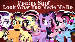 Ponies Sing "Look What You Made Me Do" (AshleyH)